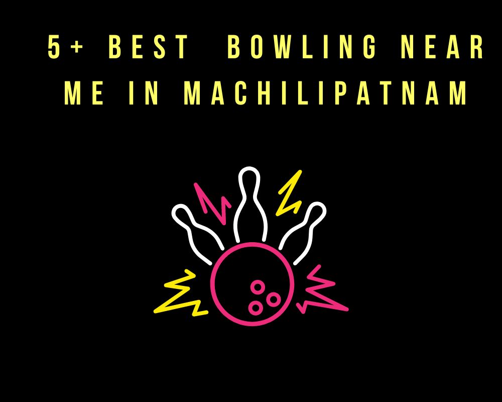 5+ Best Bowling in Machilipatnam