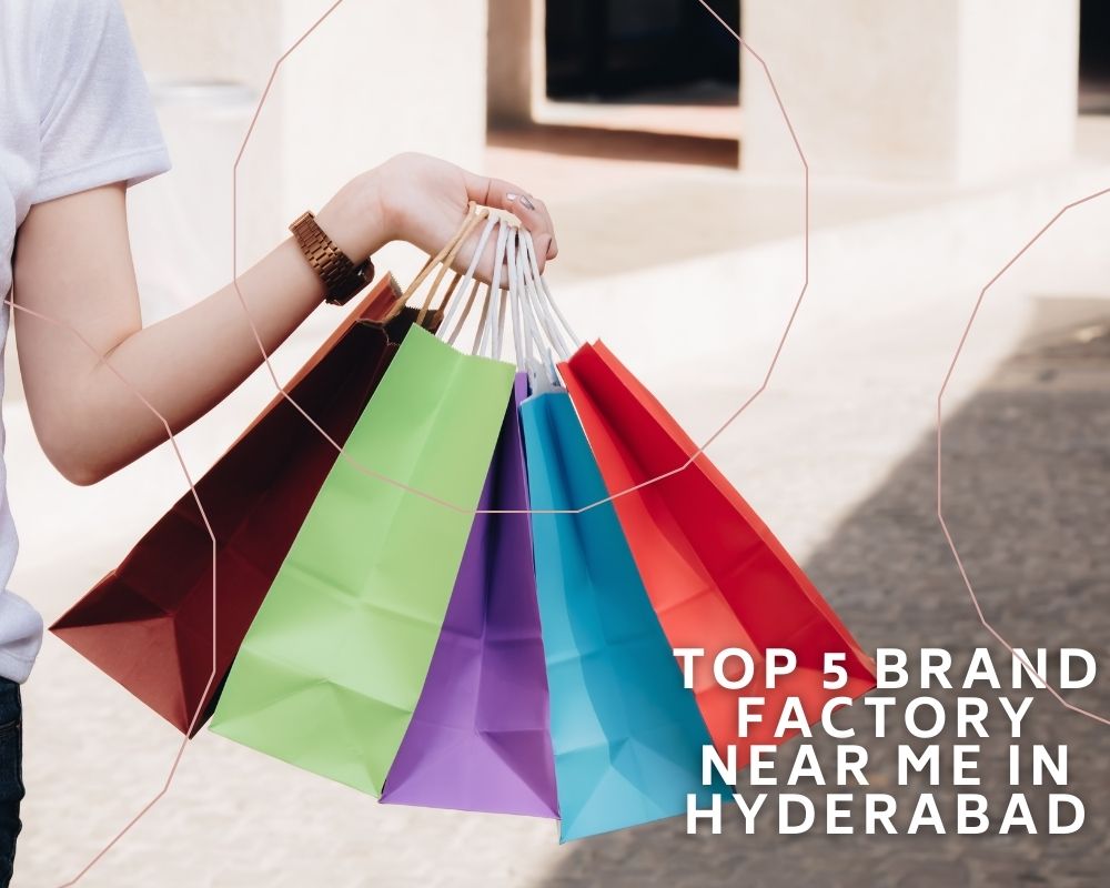 Top 5 Brand Factory Near Me in Hyderabad