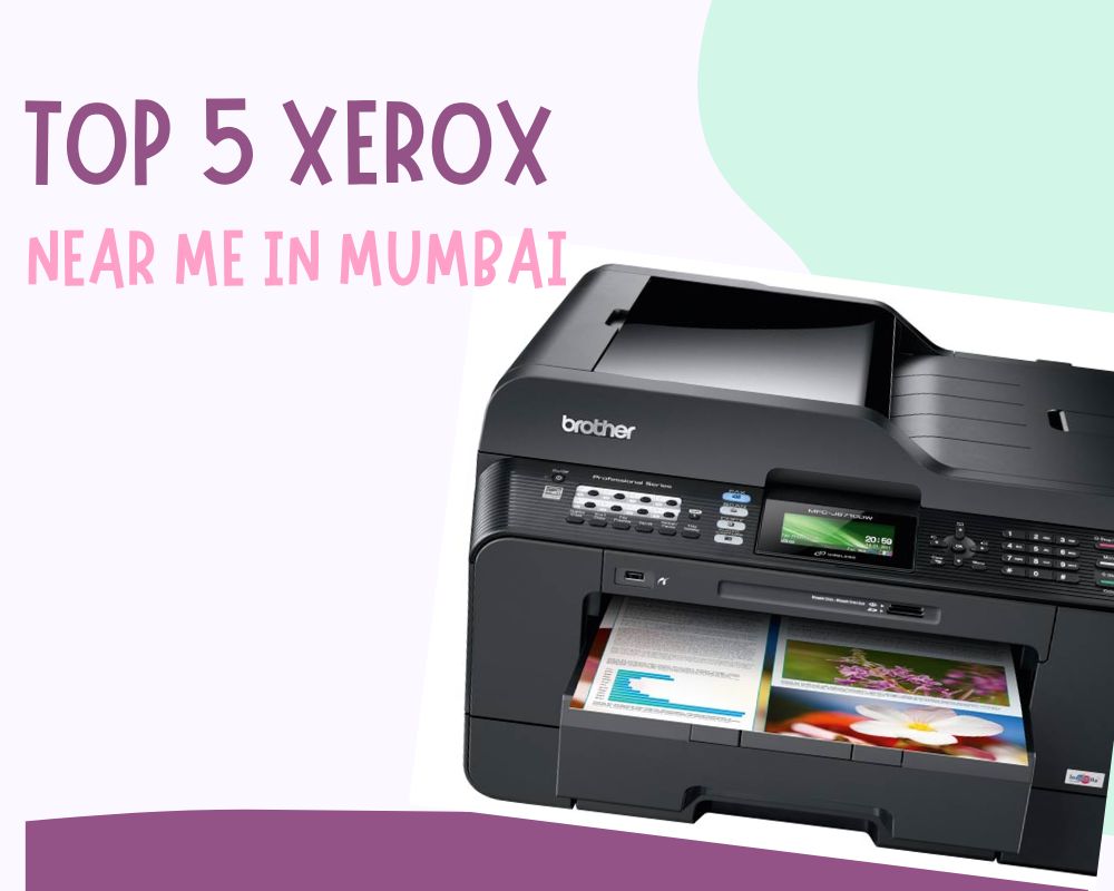 Top 5 Xerox Near Me in Mumbai