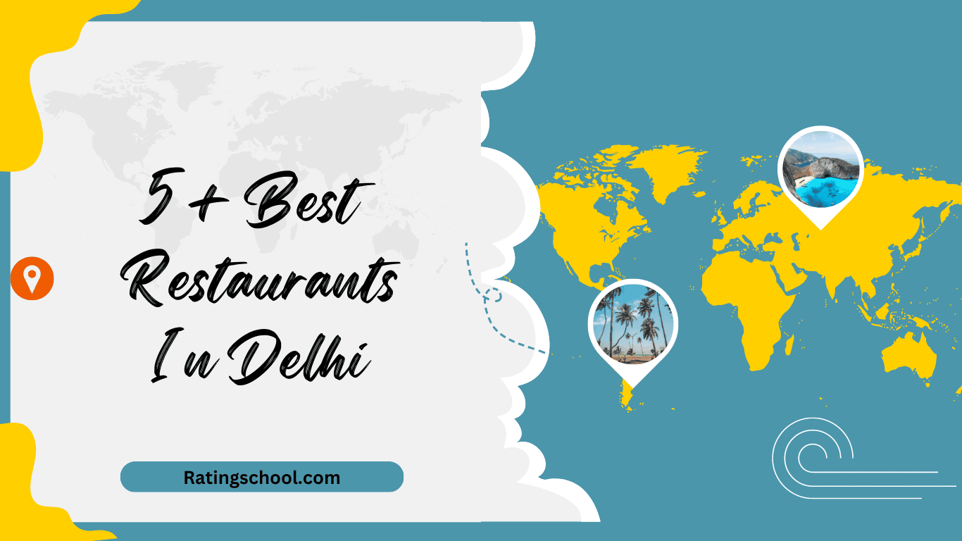 5+ Best Restaurants In Delhi
