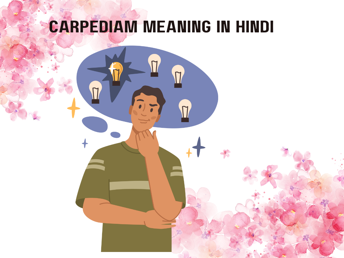 Carpediam Meaning In Hindi