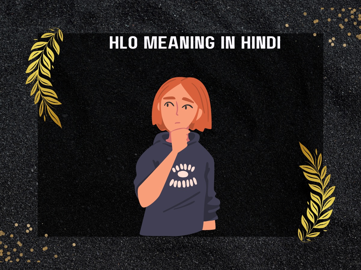Hlo Meaning In Hindi