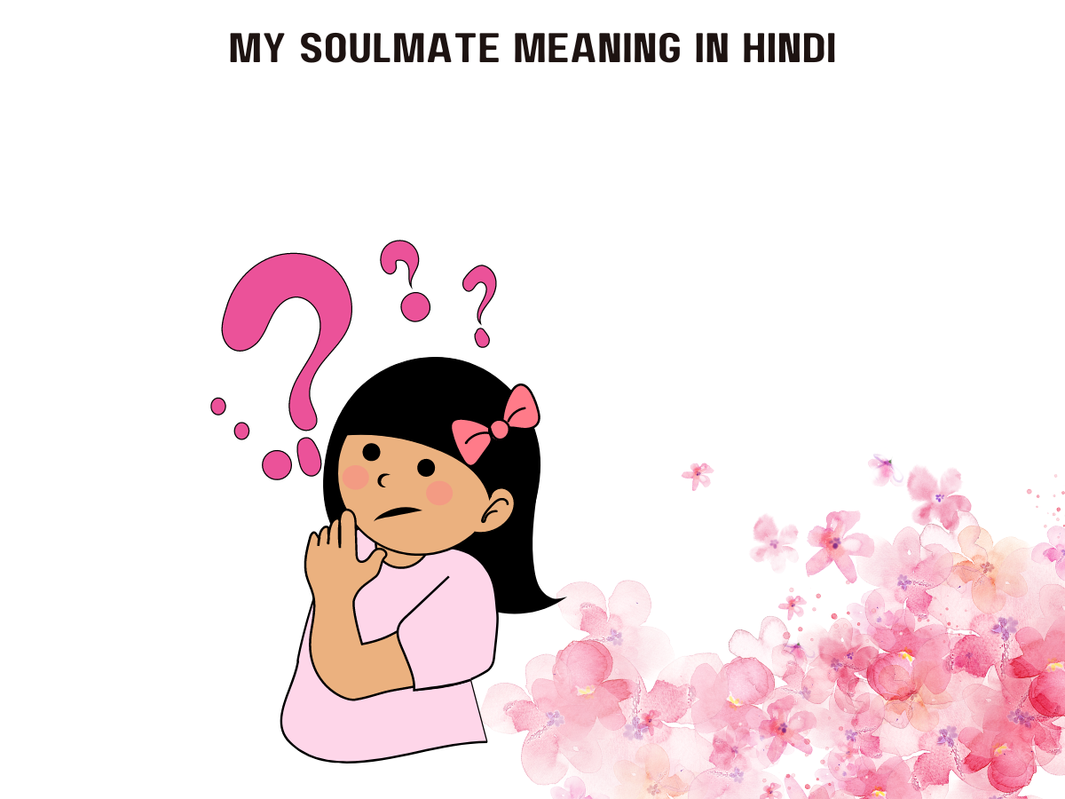 My Soulmate Meaning In Hindi