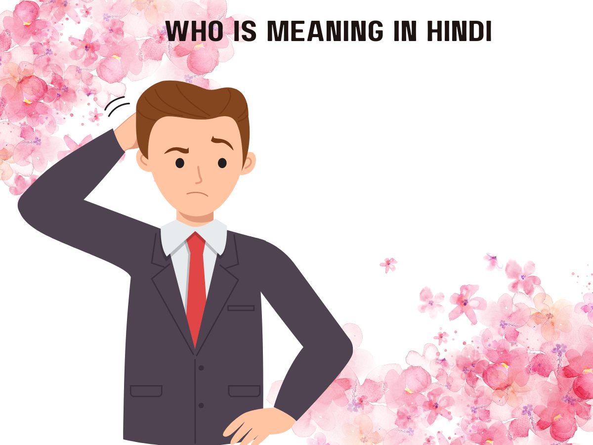 Who Is Meaning In Hindi